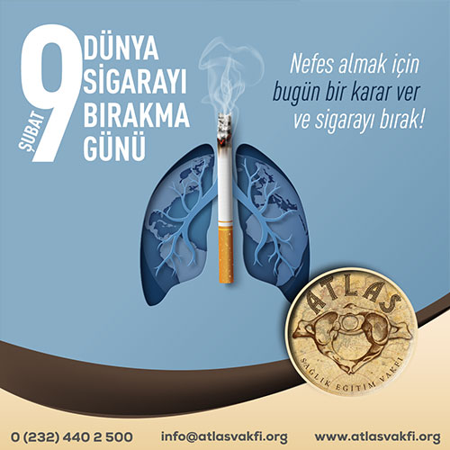 9 ŞUBAT DÜNYA SİGARAYI BIRAKMA GÜNÜ 9 ŞUBAT DÜNYA SİGARAYI BIRAKMA GÜNÜ