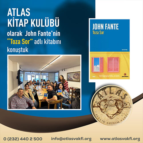 ATLAS KİTAP KULÜBÜ olarak John Fante'nin "Toza Sor" adlı kitabını konuşuk ATLAS KİTAP KULÜBÜ olarak John Fante'nin "Toza Sor" adlı kitabını konuşuk